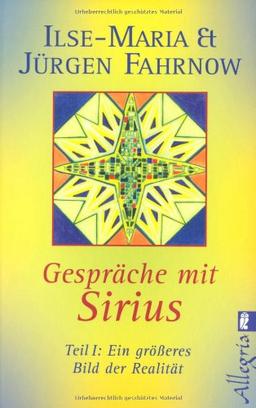 Gespräche mit Sirius: Teil 1: Ein größeres Bild der Realität