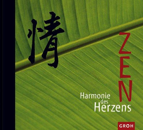 ZEN. Harmonie des Herzens