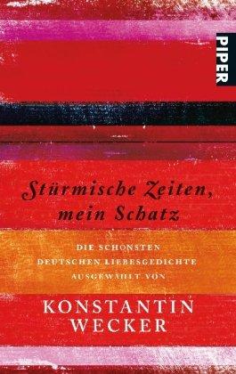 Stürmische Zeiten, mein Schatz: Die schönsten deutschen Liebesgedichte