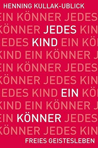 Jedes Kind ein Könner: Fragen und Antworten zur Waldorfpädagogik