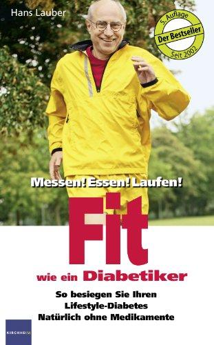 Fit wie ein Diabetiker: Messen! Essen! Laufen!