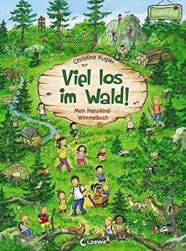 Viel los im Wald!: Mein Naturkind-Wimmelbuch. Ab 2 Jahre