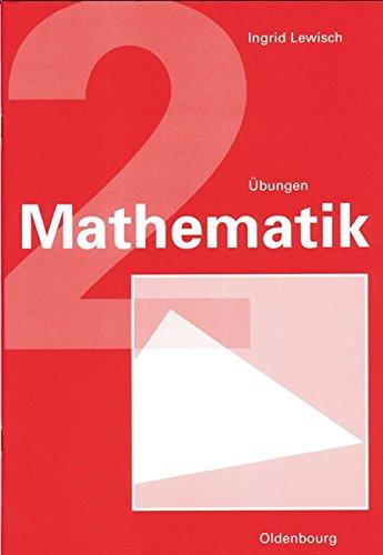 Mathematik 2. Verstehen - Üben - Anwenden. Übungen