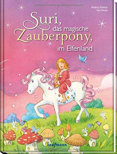 Suri, das magische Zauberpony, im Elfenland