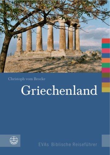 Griechenland: EVAs Biblische Reiseführer (Evas Biblische Reisefuhrer)