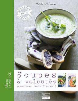 Soupes & veloutés : à savourer toute l'année !