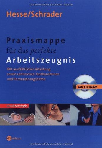 Praxismappe für das perfekte Arbeitszeugnis: Mit ausführlicher Anleitung sowie zahlreichen Textbausteinen und Formulierungshilfen