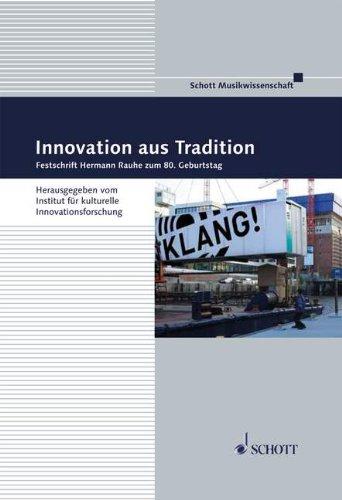 Innovation aus Tradition: Festschrift Hermann Rauhe zum 80. Geburtstag (Musikwissenschaft)