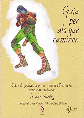 Guia per als que caminen: Sobre el significat de pistes i senyals i l'art de fer prediccions i deduccions (Busca-raons, Band 10)