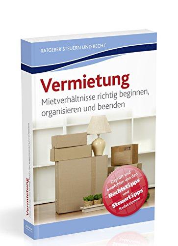 Vermietung: Mietverhältnisse richtig beginnen organisieren und beenden