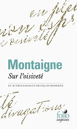 Sur l'oisiveté : et autres essais en français moderne