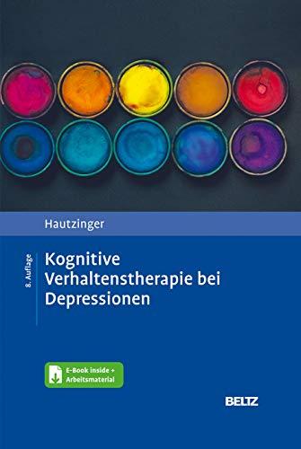 Kognitive Verhaltenstherapie bei Depressionen: Mit E-Book inside und Arbeitsmaterial