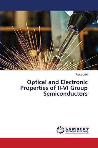 Optical and Electronic Properties of II-VI Group Semiconductors