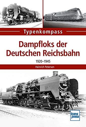 Dampfloks der Deutschen Reichsbahn: 1920-1945 (Typenkompass)