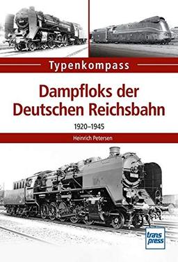 Dampfloks der Deutschen Reichsbahn: 1920-1945 (Typenkompass)