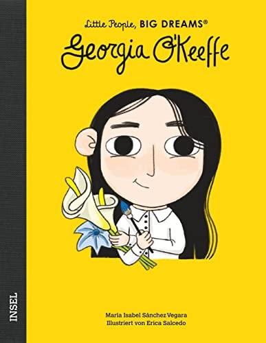 Georgia O’Keeffe: Little People, Big Dreams. Deutsche Ausgabe | Bilderbuch für Kinder ab 4 Jahren