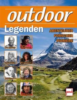 outdoor-Legenden: Abenteurer, Forscher, Pioniere