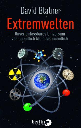 Extremwelten: Unser unfassbares Universum von unendlich klein bis unendlich