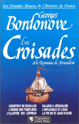 Les Croisades et le royaume de Jérusalem