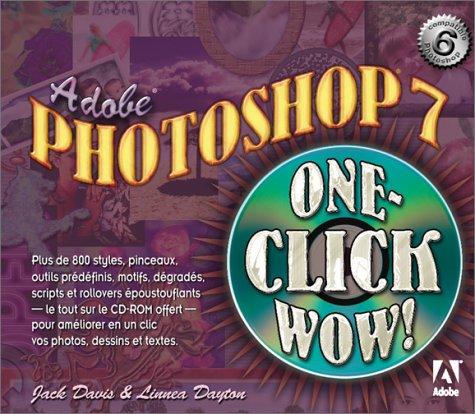 Adobe Photoshop 7 One Click Wow !