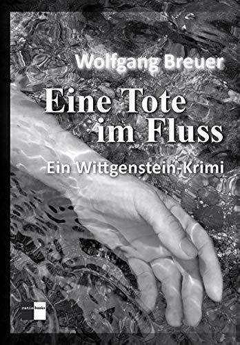 Eine Tote im Fluss: Ein Wittgenstein-Krimi