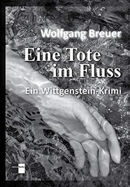 Eine Tote im Fluss: Ein Wittgenstein-Krimi