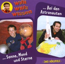 Willi wills wissen, Folge 4: Sonne,Mond und Sterne / Bei den Astronauten. 2 Hörspiele