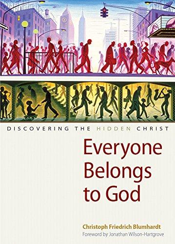 Everyone Belongs to God: Discovering the Hidden Christ