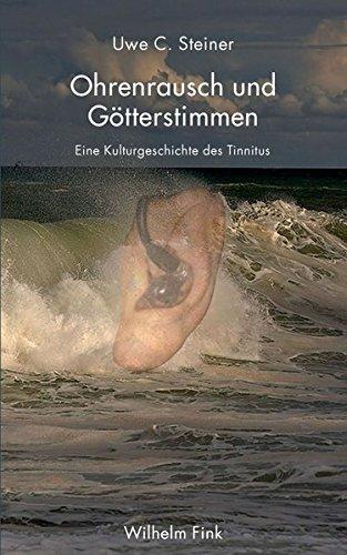 Ohrenrausch und Götterstimmen. Eine Kulturgeschichte des Tinnitus