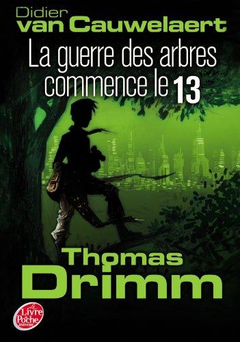 Thomas Drimm. Vol. 2. La guerre des arbres commence le 13