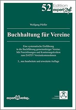 Buchhaltung für Vereine: Eine systematische Einführung in die Buchführung gemeinnütziger Vereine. Mit Praxislösungen und Kontierungslexikon zum DATEV Vereinskontenrahmen (Edition expertsoft)