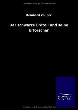 Der schwarze Erdteil und seine Erforscher