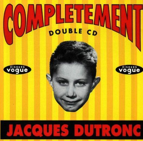 Completement Dutronc