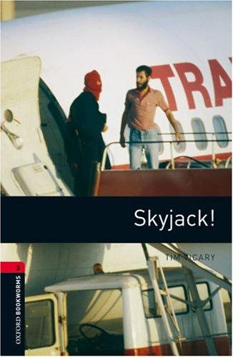 8. Schuljahr, Stufe 2 - Skyjack! - Neubearbeitung: Reader - Stage 3: 1000 Headwords (Oxford Bookworms Library: Stage 3)