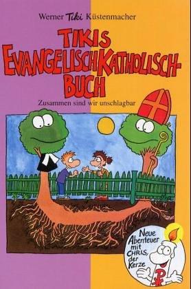 Tikis Evangelisch-Katholisch-Buch. Zusammen sind wir unschlagbar