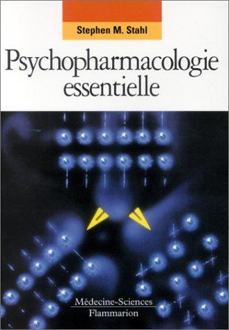 Psychopharmacologie essentielle : bases neuroscientifiques et applications pratiques