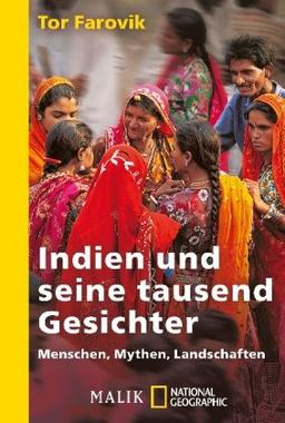 Indien und seine tausend Gesichter: Menschen, Mythen, Landschaften