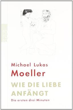 Wie die Liebe anfängt: Die ersten drei Minuten