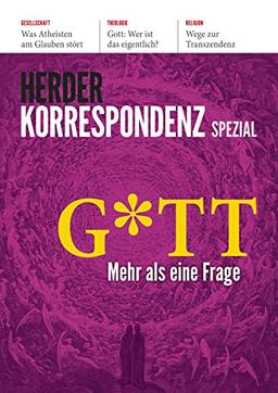 Gott: Mehr als eine Frage - Herder Korrespondenz Spezial