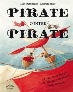 Pirate contre pirate : le récit rocambolesque d'un terrible et tempétueux match maritime