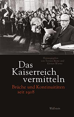 Das Kaiserreich vermitteln: Brüche und Kontinuitäten seit 1918