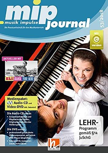 mip-journal 53/2018, Medienpaket: Die Praxiszeitschrift für den Musikunterricht der 5. bis 10. Jahrgangsstufe (mip-journal / Die Praxiszeitschrift für ... der 5. bis 10. Jahrgangsstufe)