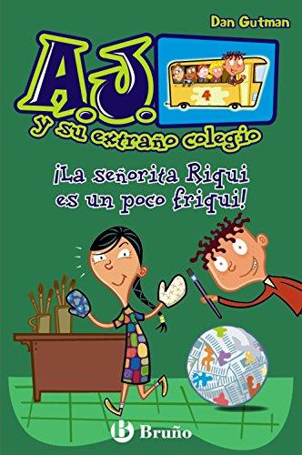 ¡La señorita Riqui es un poco friqui! (Castellano - A PARTIR DE 6 AÑOS - PERSONAJES Y SERIES - A.J. y su extraño colegio)