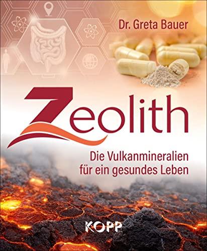 Zeolith: Die Vulkanmineralien für ein gesundes Leben