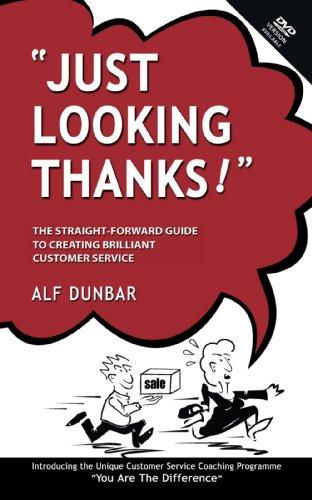 Just Looking Thanks!: The Straight-Forward Guide to Creating Brilliant Customer Service