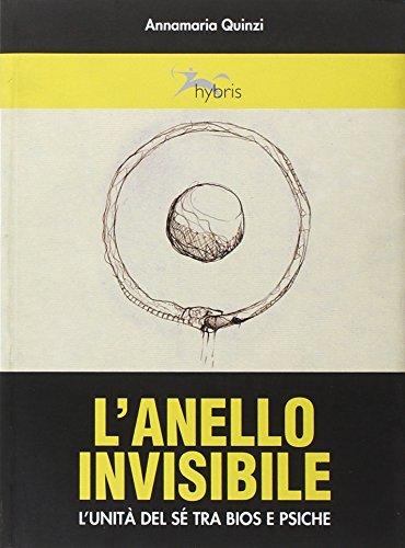 L'anello invisibile. L'unità del sé tra bios e psiche (Neobiologie)