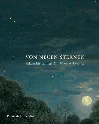 Von Neuen Sternen: Adam Elsheimers "Flucht nach Ägypten"