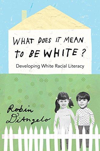 What Does It Mean to Be White?: Developing White Racial Literacy (Counterpoints)