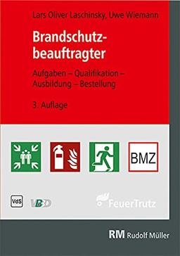 Brandschutzbeauftragter: Aufgaben - Qualifikation - Ausbildung - Bestellung Leitfaden zur Richtlinie mit Praxisbeispielen: Leitfaden zur Richtlinie ... Bestellung von Brandschutzbeauftragten"