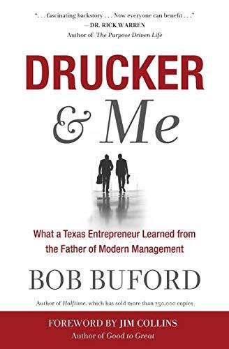 Drucker & Me: What a Texas Entrepenuer Learned From the Father of Modern Management